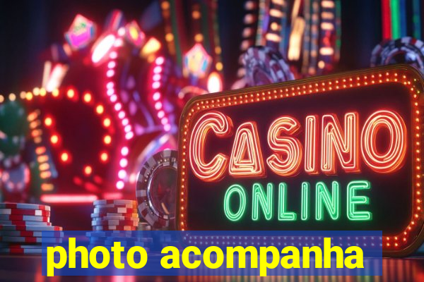 photo acompanha